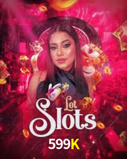 599K BET